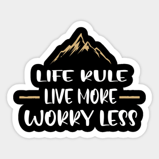 LIfe rule live more worry less Sticker